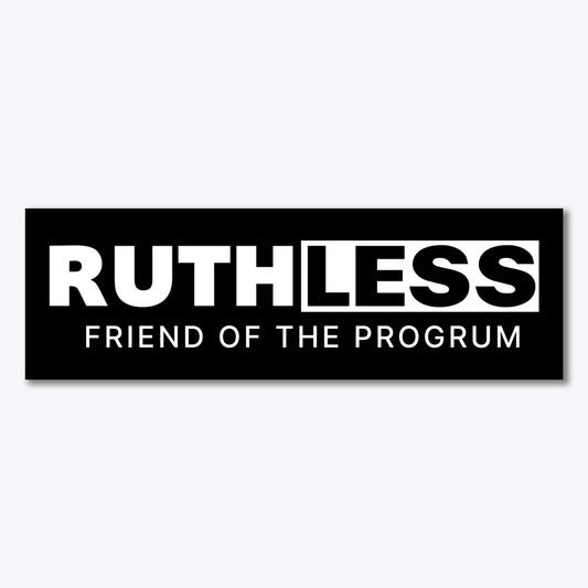 FREE Ruthless Bumper Sticker